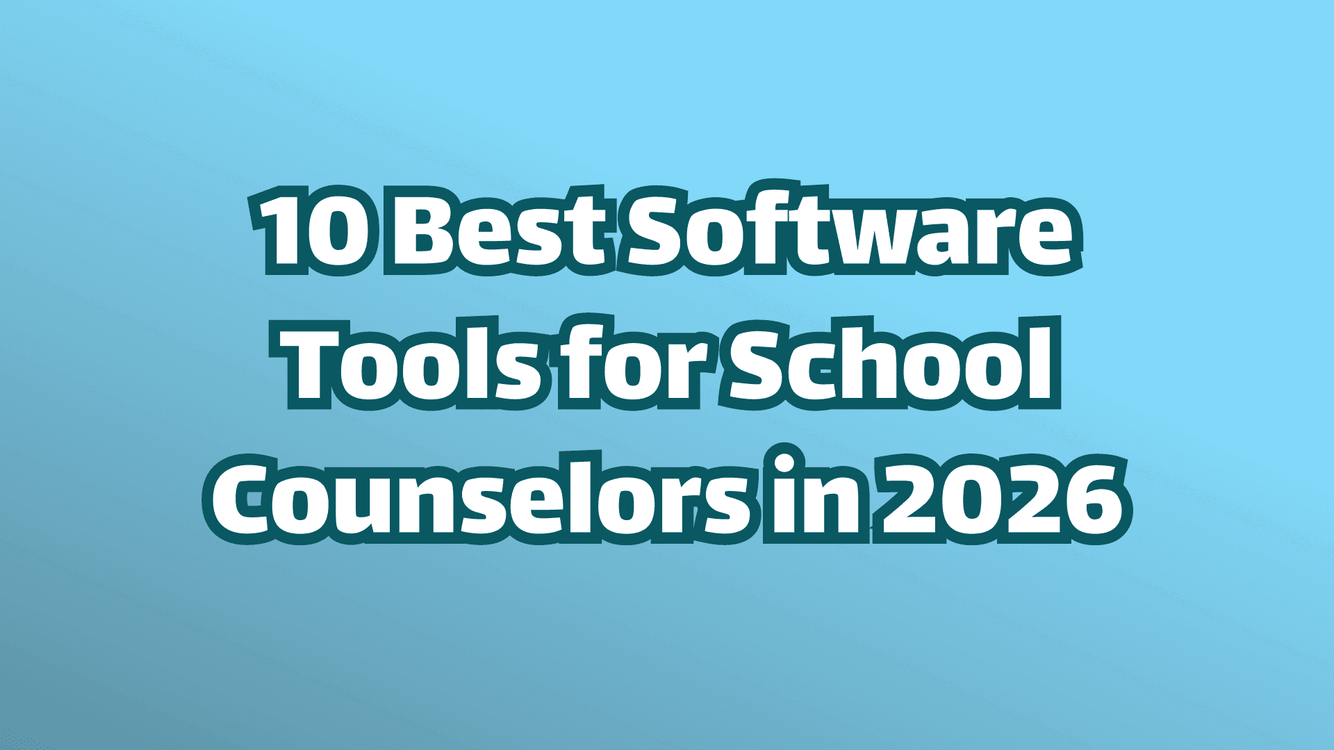 10 Best Software Tools for School Counselors in 2026. White text on blue background. 