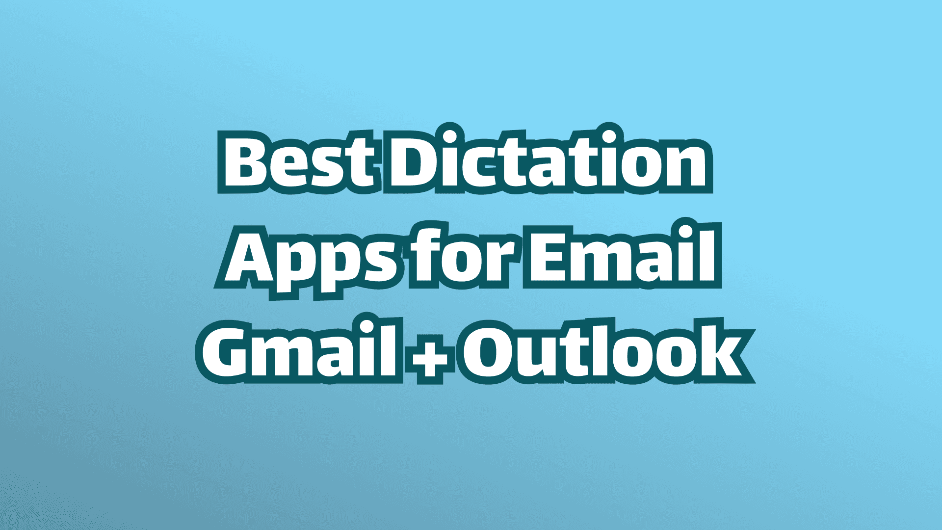 Cover image: best dictation apps for email, gmail + outlook