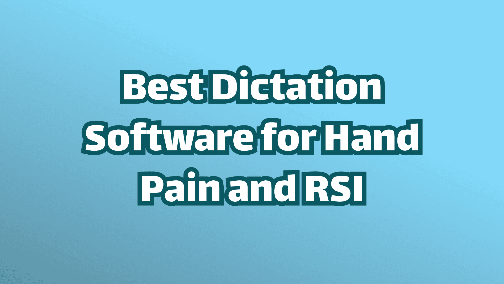 Cover Image, Best Dictation Software for Hand Pain, and RSI.