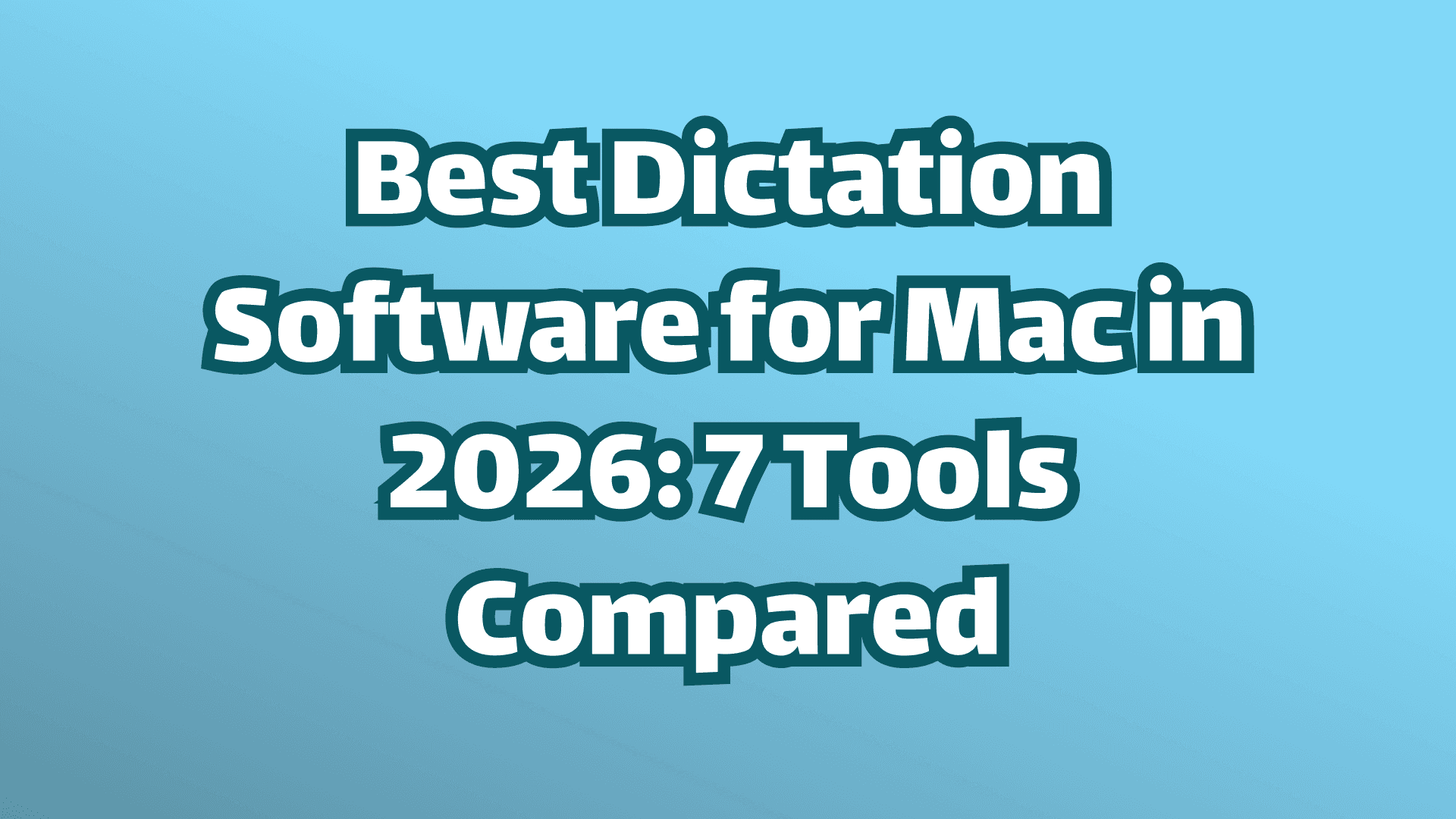 Cover image: Best Dictation Software for Mac in 2026: 7 Tools Compared