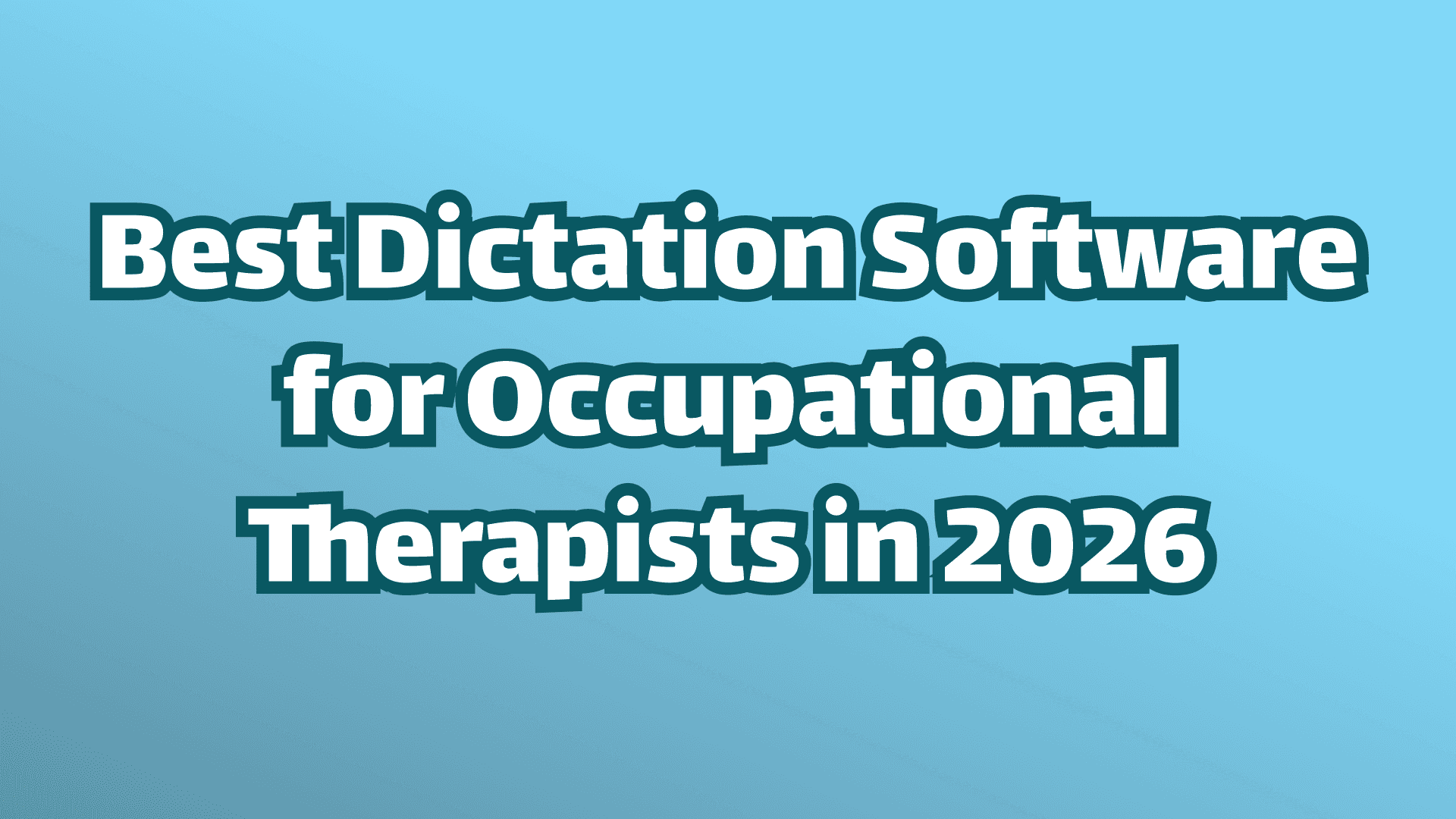 Cover image best dictation software for occupational therapists in 2026.