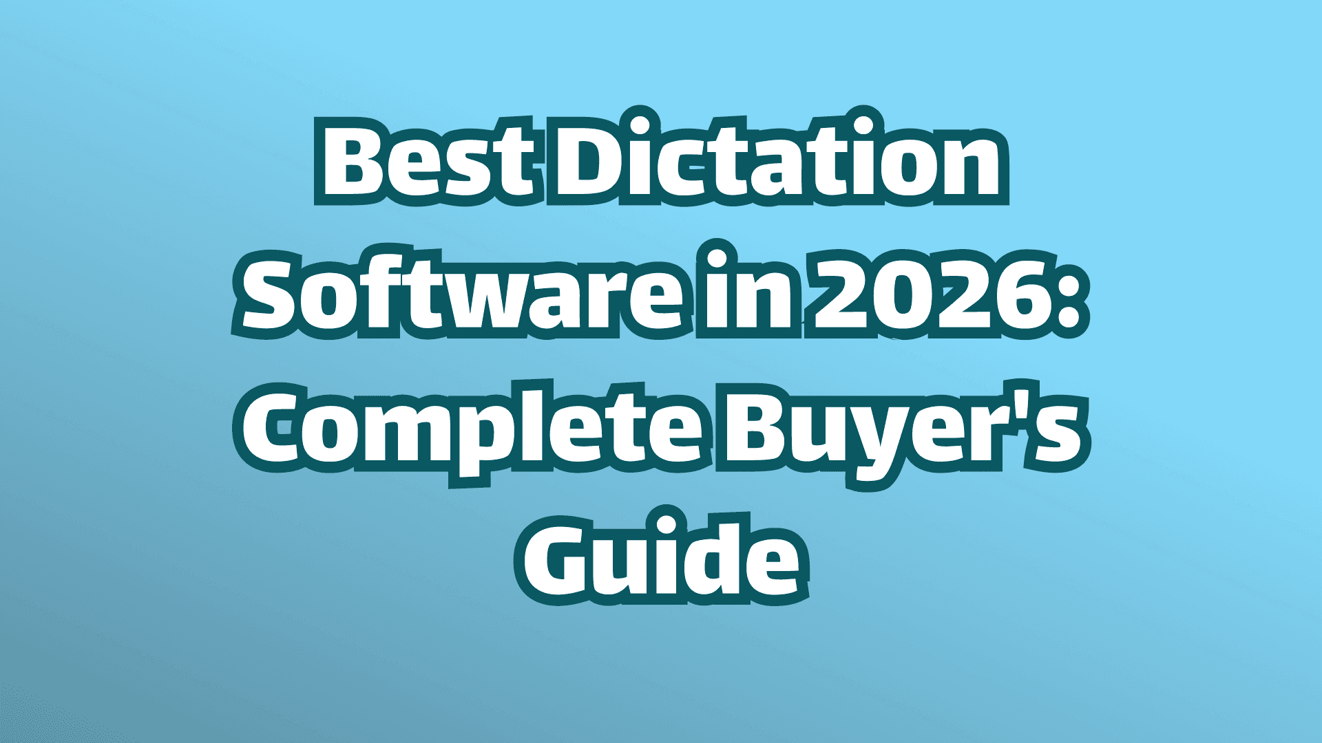 Best Dictation Software in 2026: Complete Buyer's Guide Cover image