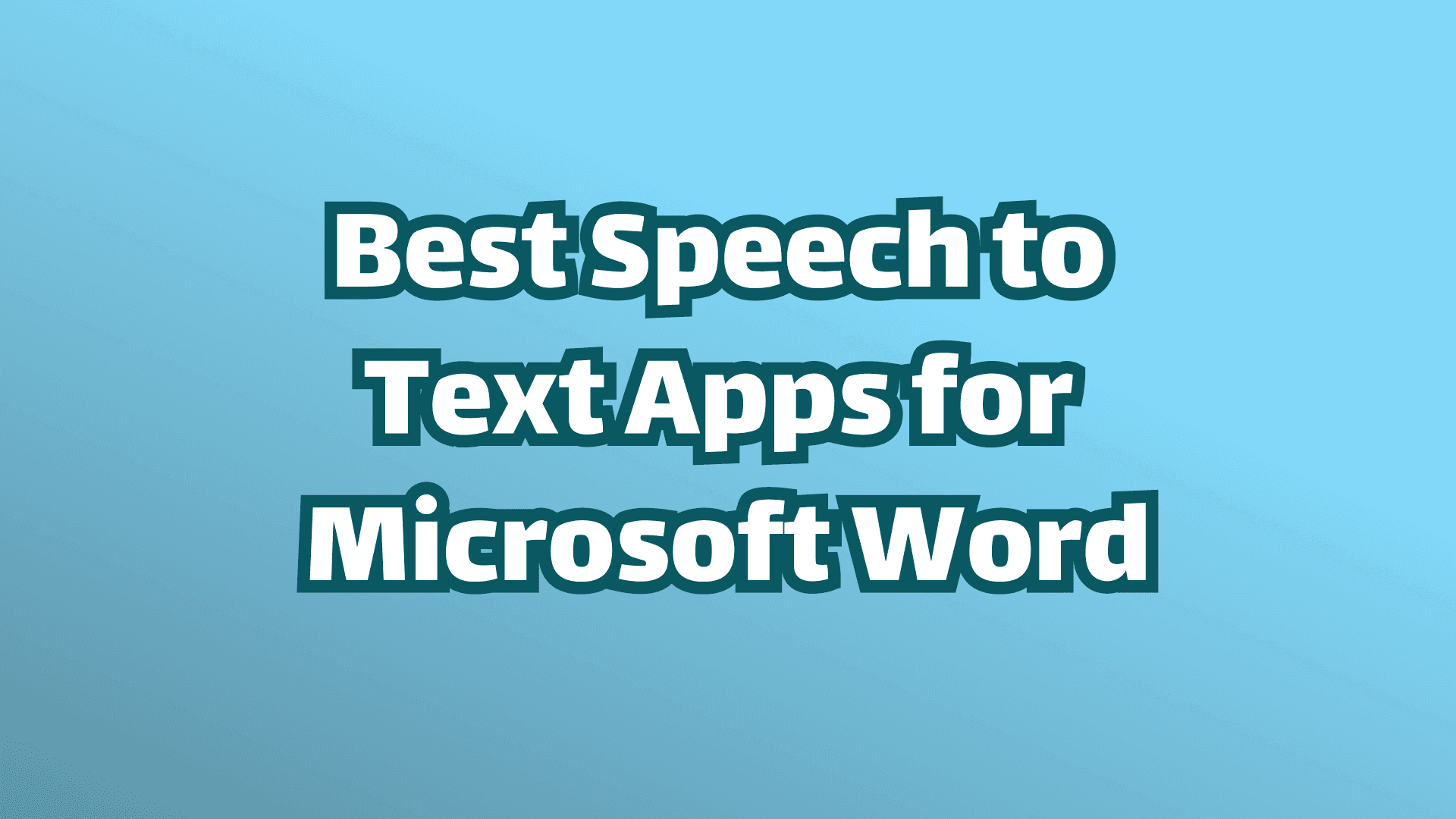 Cover Image: Best Speech to Text Apps for Microsoft Word