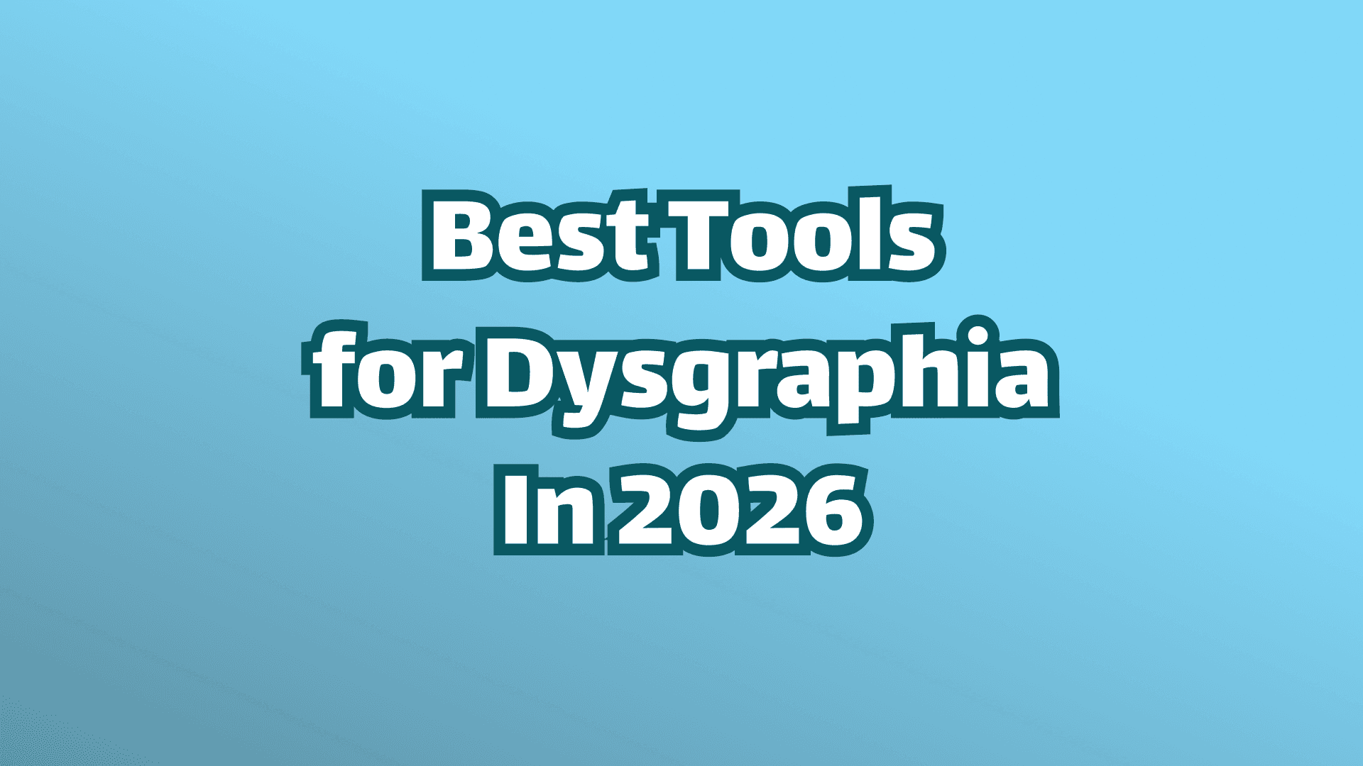 Cover Image: best Tools for Dysgraphia in 2026