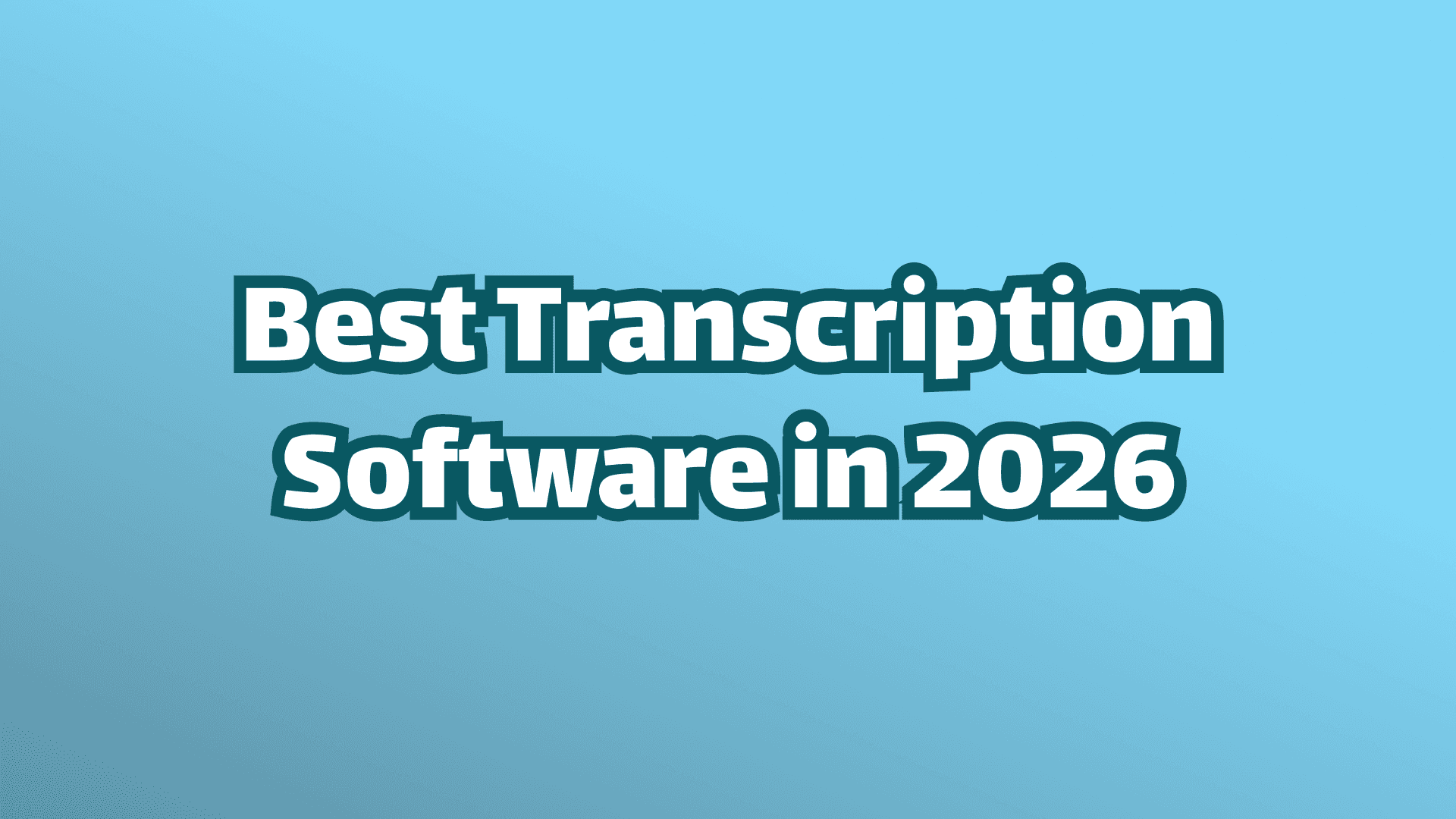 Cover Image: Best Transcription Software in 2026: 10 Tools for Audio, Meetings, and File Uploads