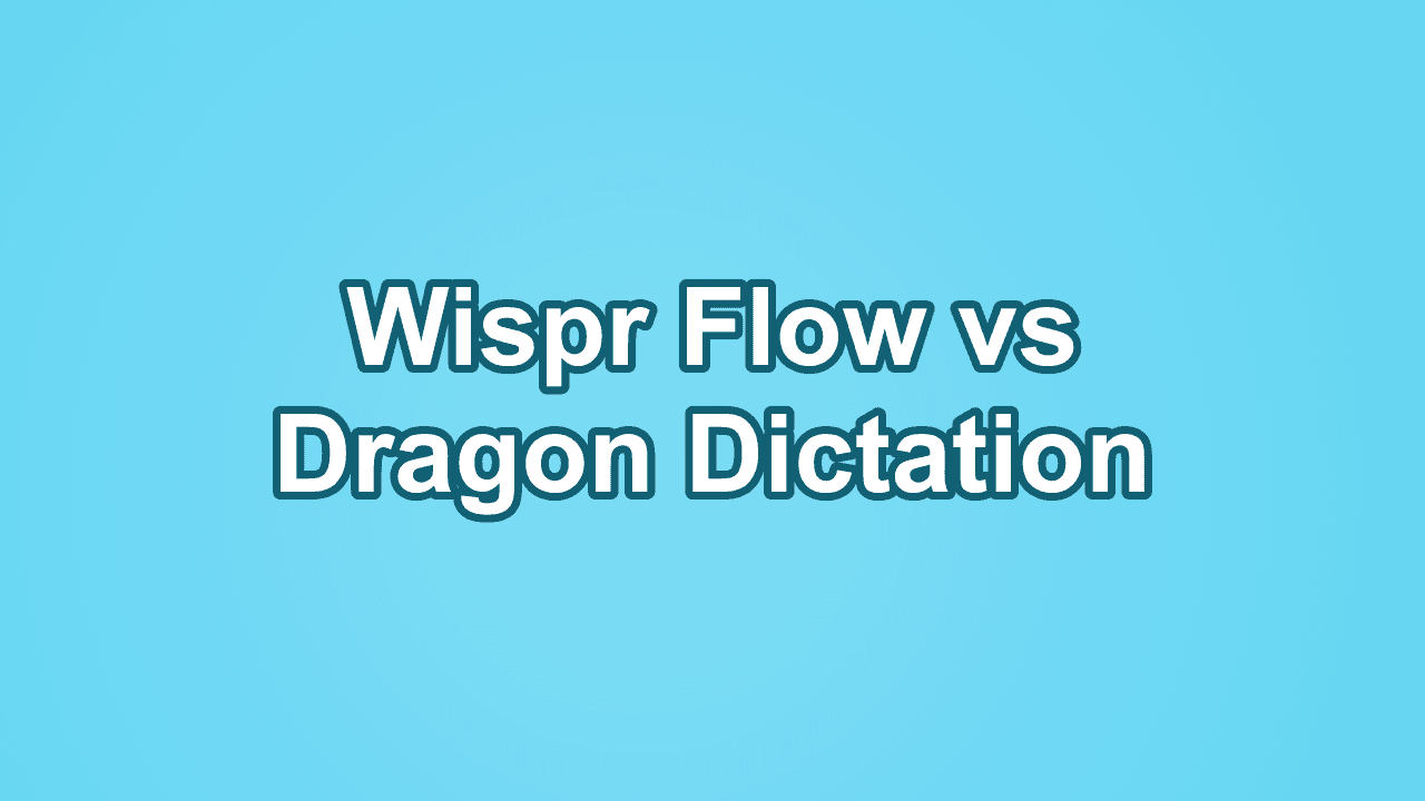 Wispr Flow vs Dragon Dictation: Welche Sprache-zu-Text- oder Spracherkennung-Lösung solltest Du 2026 wählen?