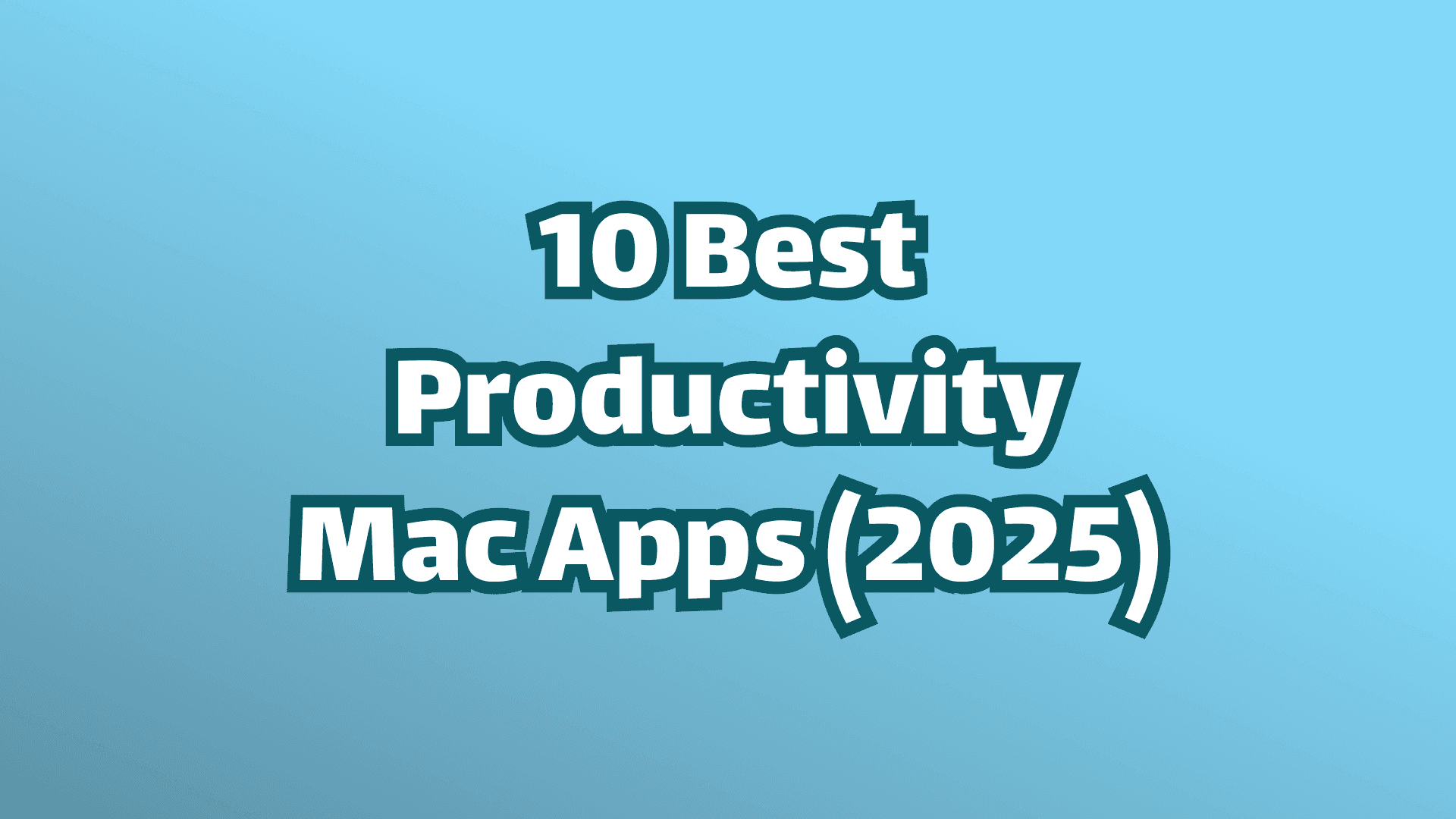 11 Best Productivity Apps for Mac in 2026