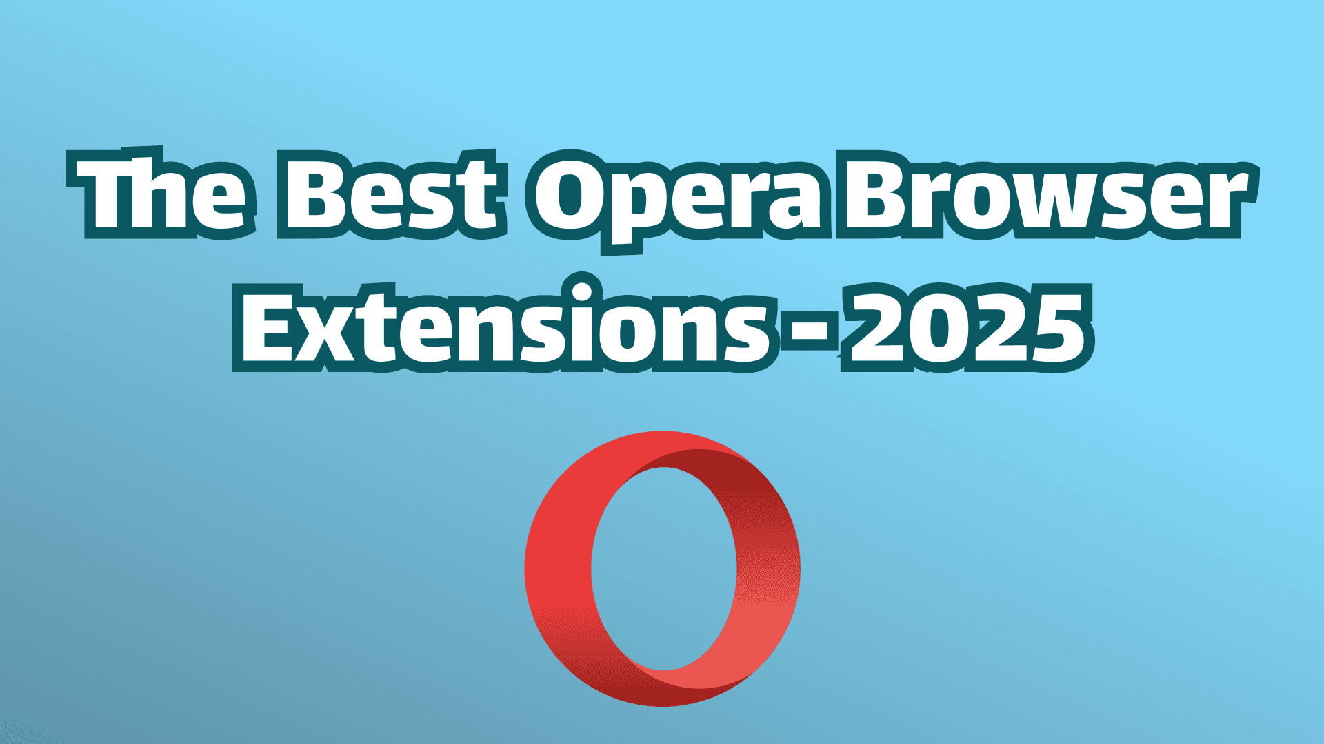 15 Best Opera Extensions in 2026 (Boost Your Workflow)