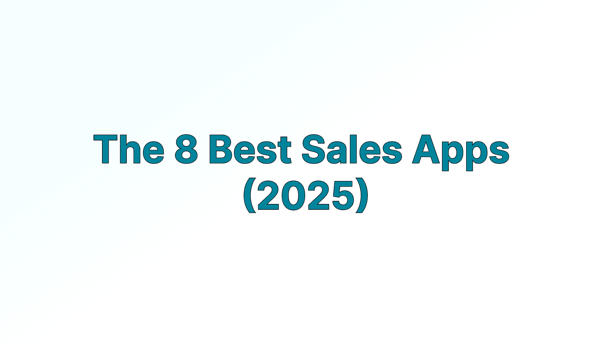 8 Best Sales Apps for Boosting Revenue in 2025