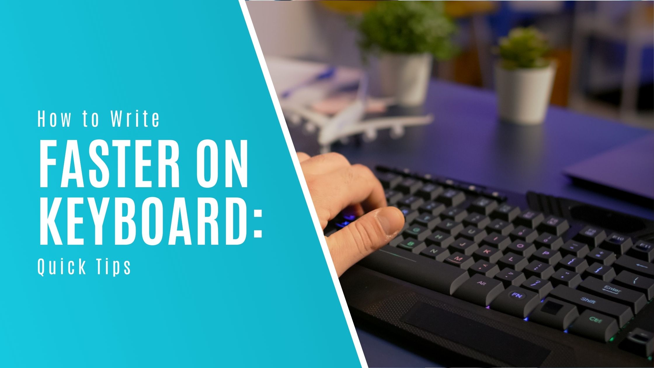 How to Type Faster on a Keyboard: 9 Practical Ways to Improve Typing Speed
