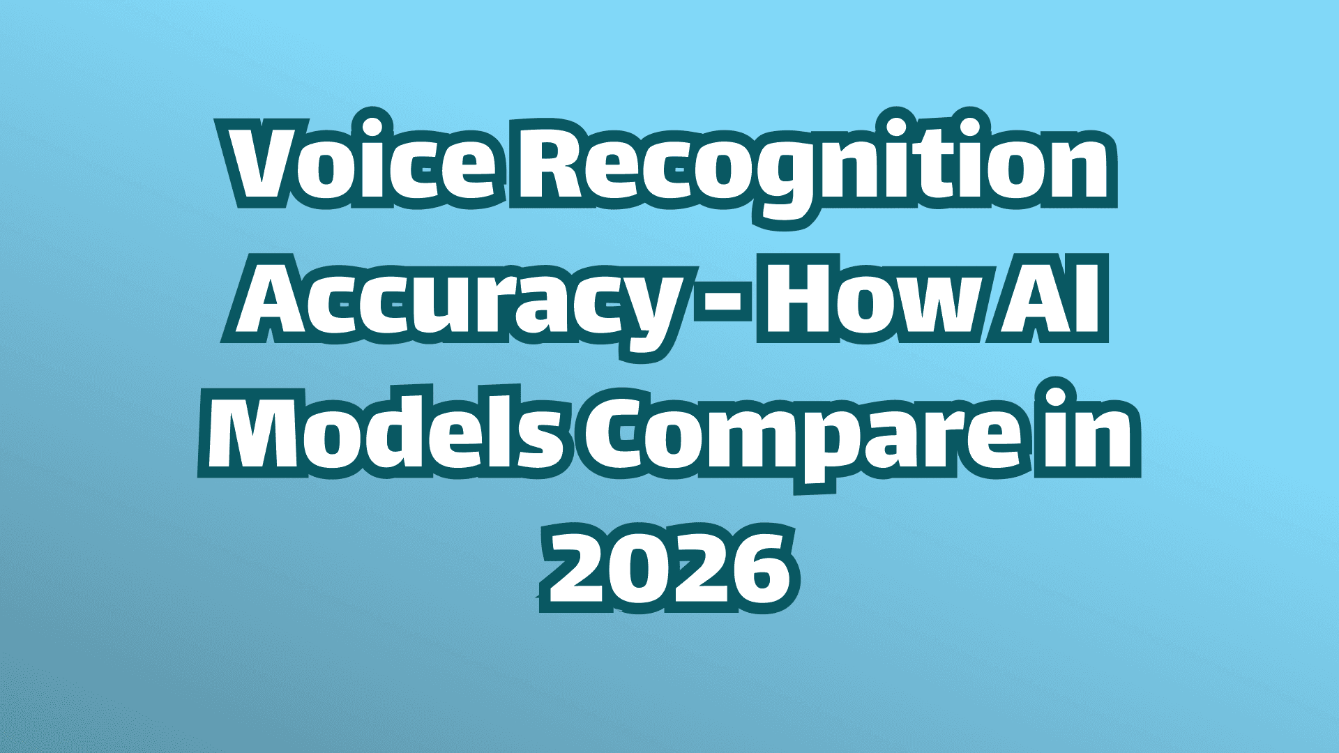 Voice Recognition Accuracy - How AI Models Compare in 2026