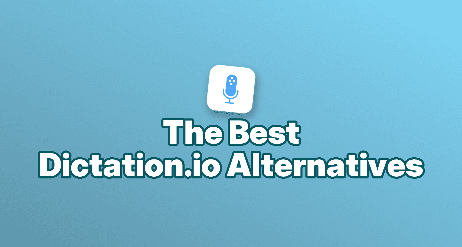 Cover image for Dictation.io Alternatives: 7 Tools Compared in 2026