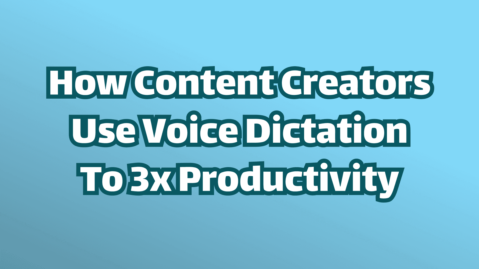 Cover Image: How Content Creators Use Voice Dictation To 3x Productivity