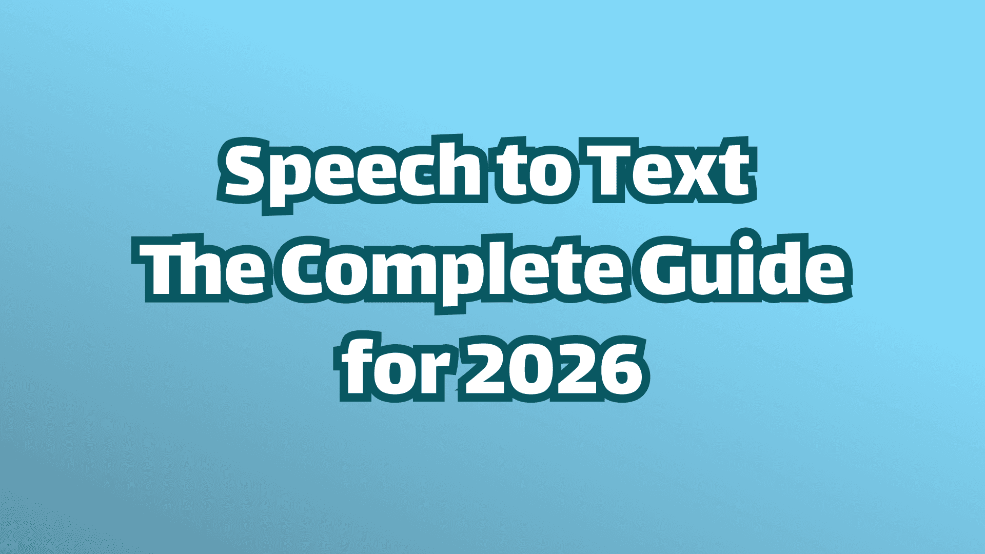 Cover image: Speech to Text the complete guide for 2026