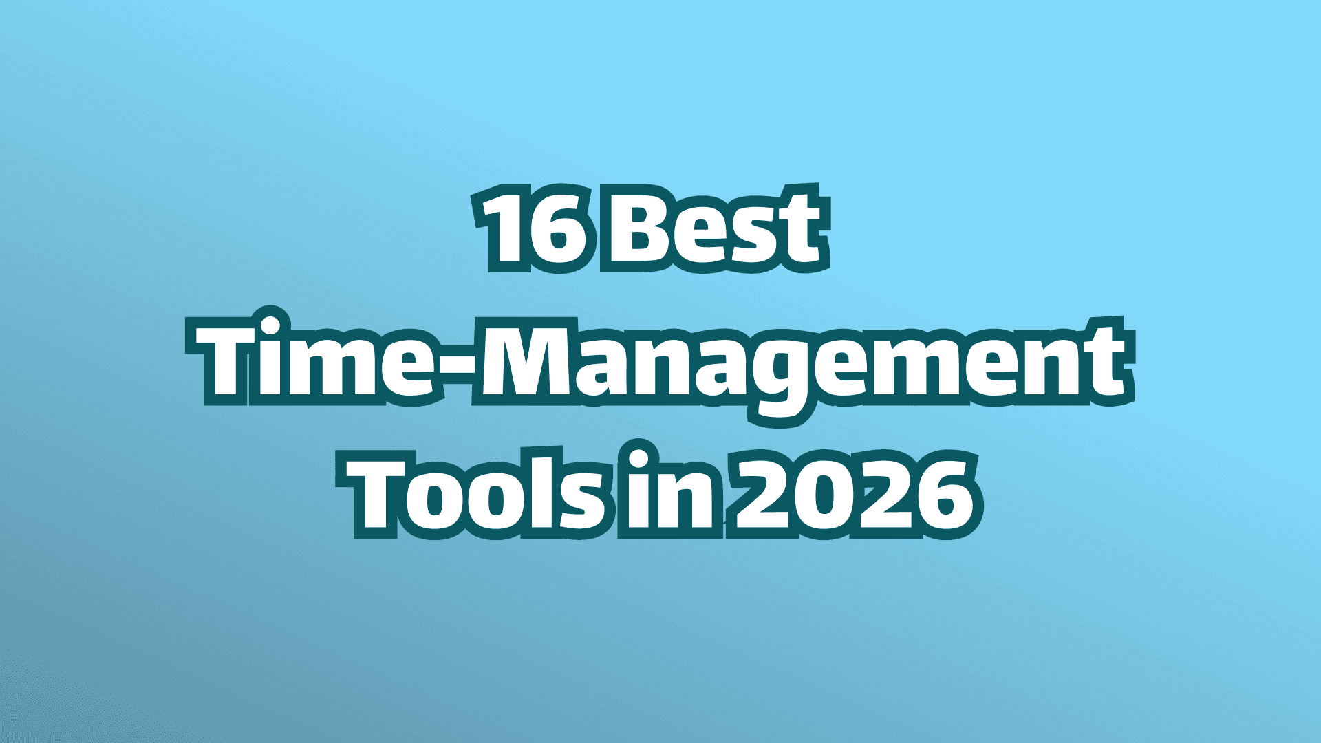 Cover image: The 16 Best Time Management Tools for 2026