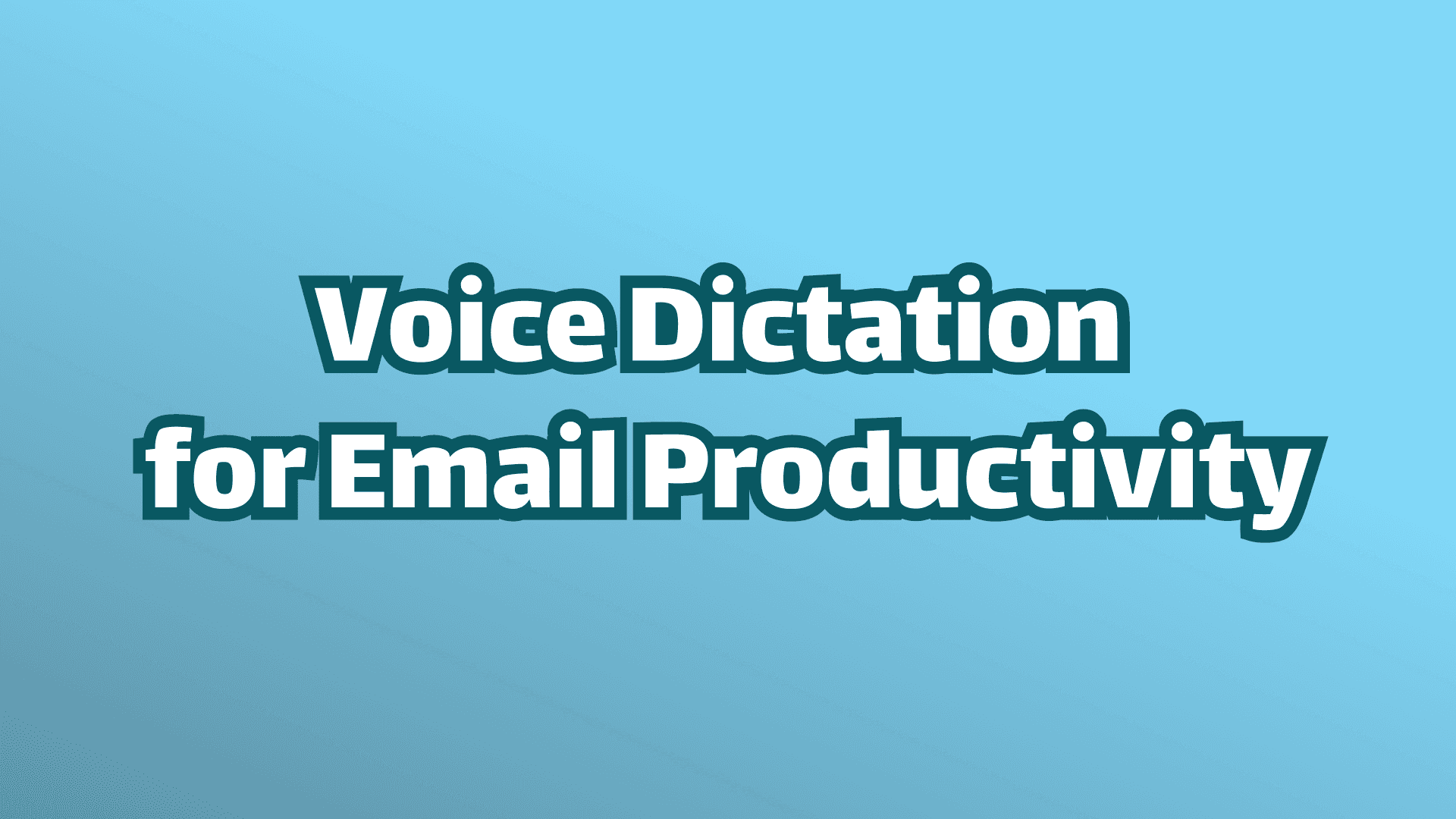 Cover image: Voice Dictation  for Email Productivity