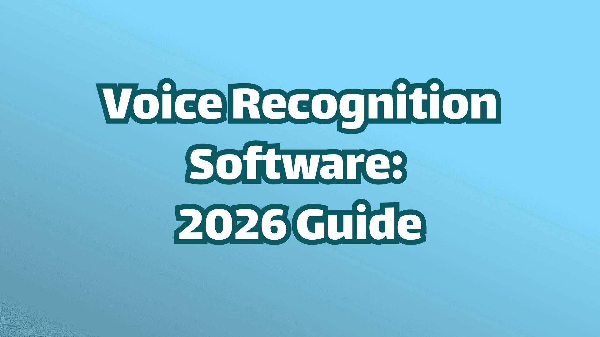 Cover Image: Voice Recognition Software: 2026 Complete Guide