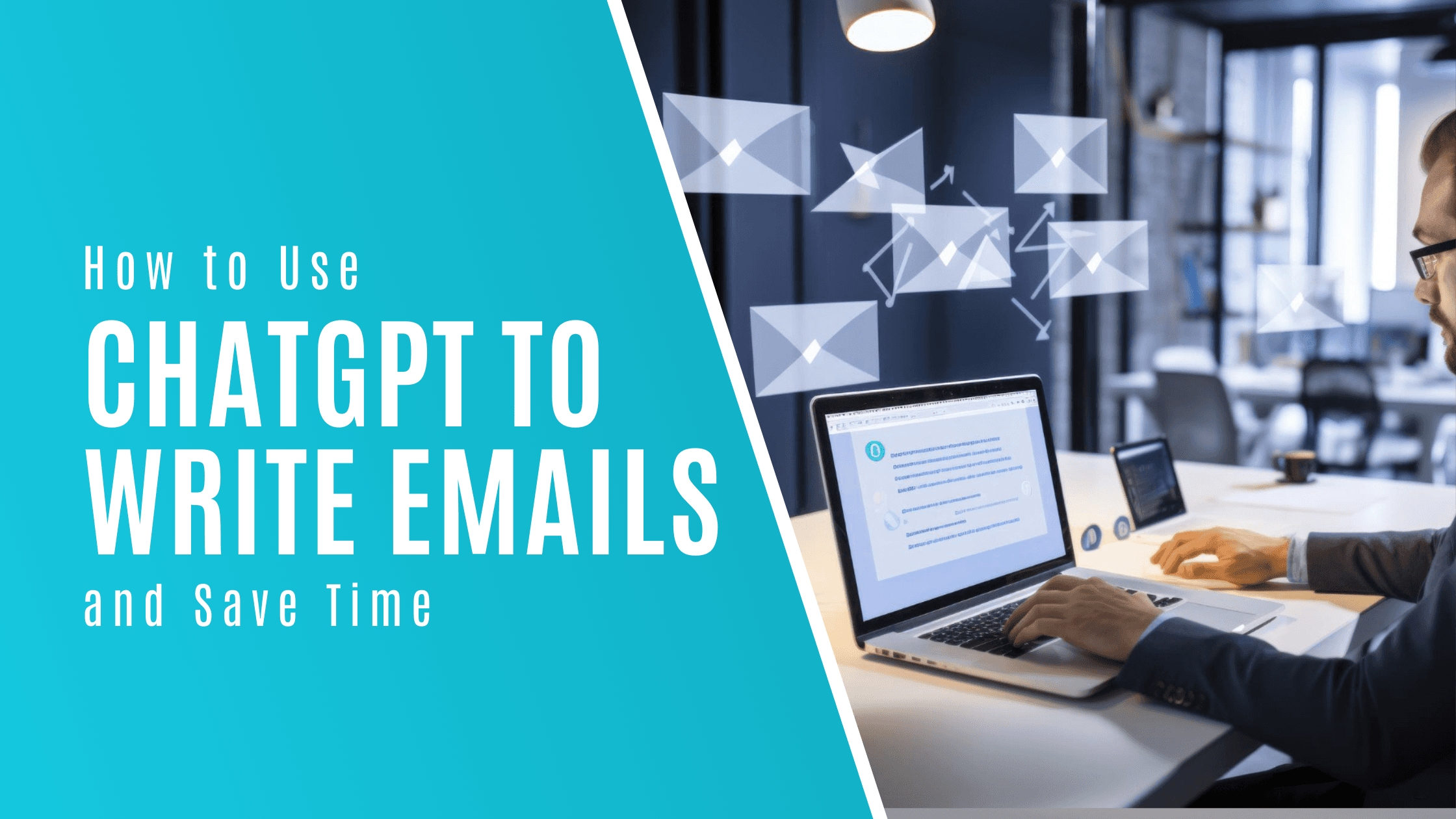 Cover image, white text and blue background that reads, "How to use ChatGPT to write emails and save time." 