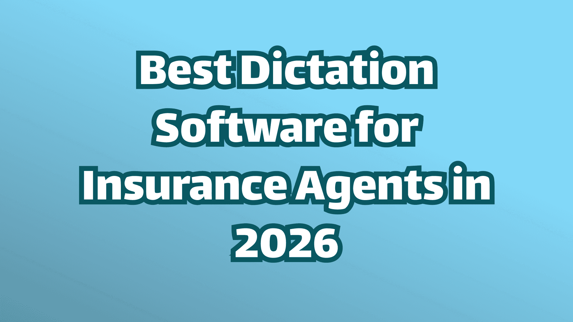 Cover image, white text on blue background, best dictation software for insurance agents in 2026. 