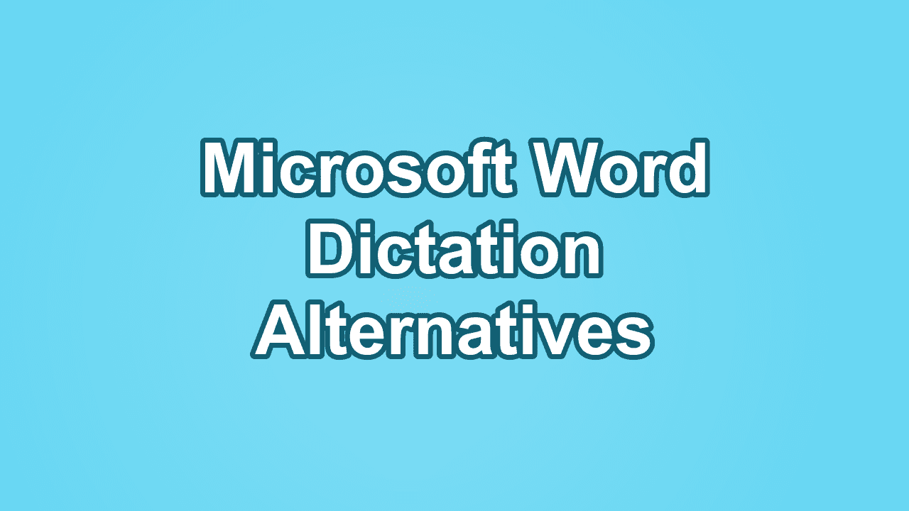 Cover image, white text on blue background reading "Microsoft Word dictation alternatives." 