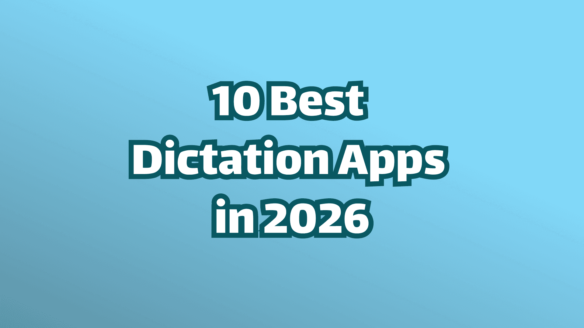Cover image, white text on blue background, reading the 10 best dictation apps in 2026 