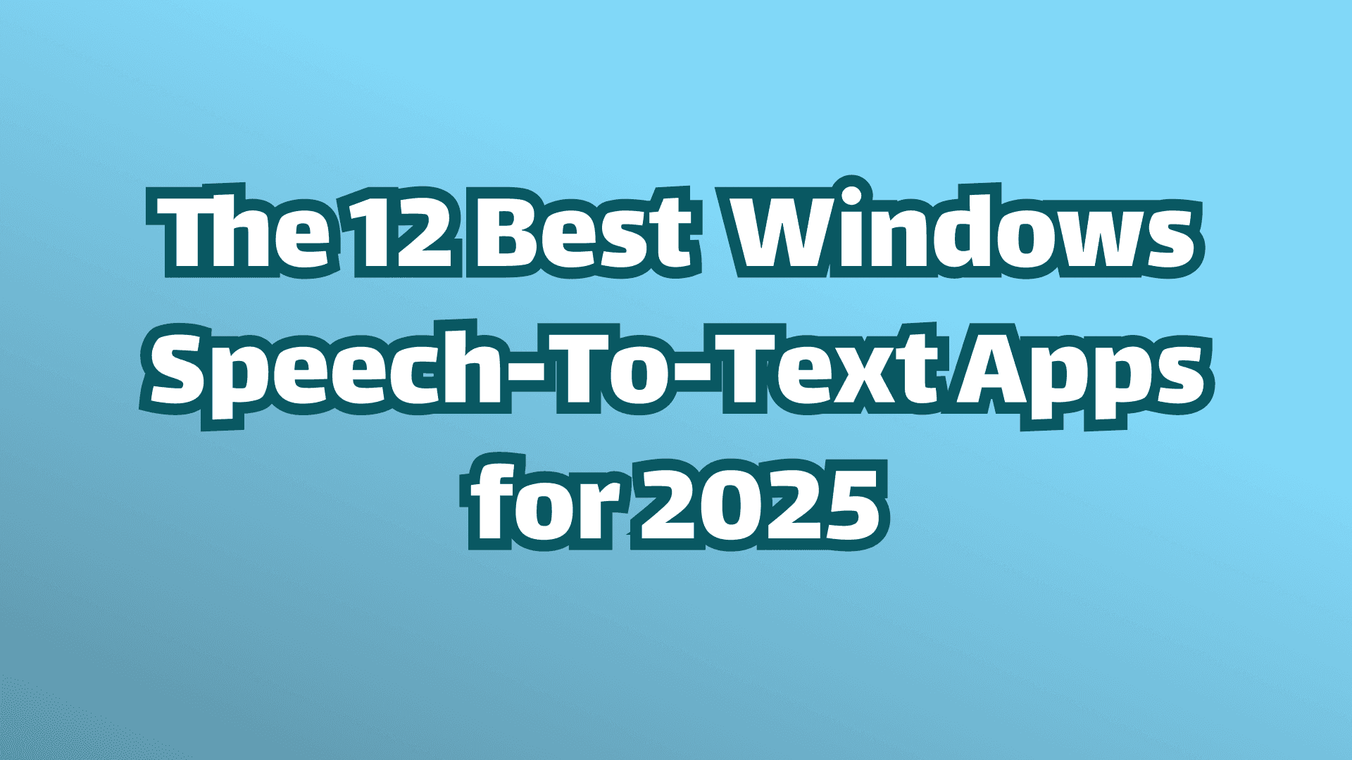 Cover image, white text on blue background. Text reads, "The 12 Best Windows Species Text Apps for 2025." 