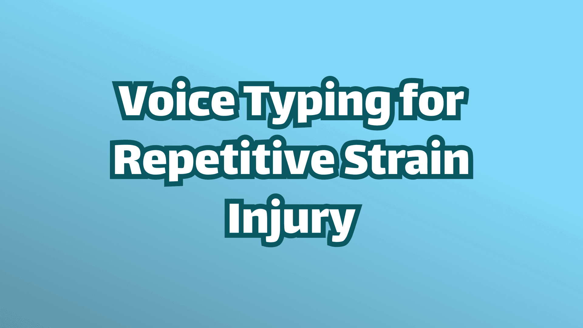 Cover image, white text on blue background, voice typing for repetitive strain injury. 